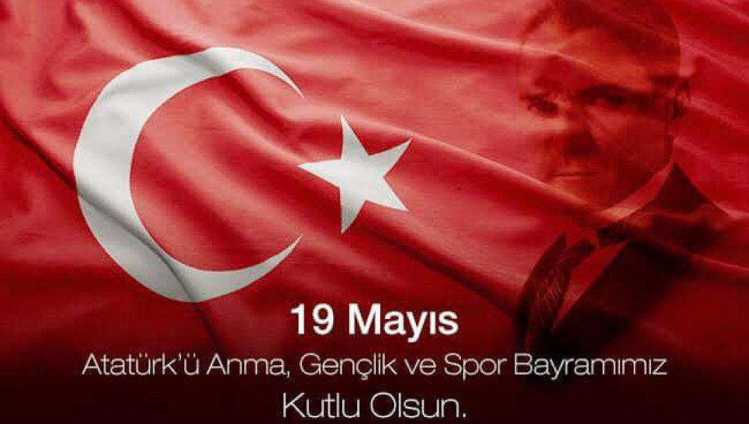 İlçe Milli Eğitim Müdürümüz Yunus YILDIZ'ın 19 Mayıs Atatürk'ü Anma Gençlik ve Spor Bayramı Kutlama Mesajı